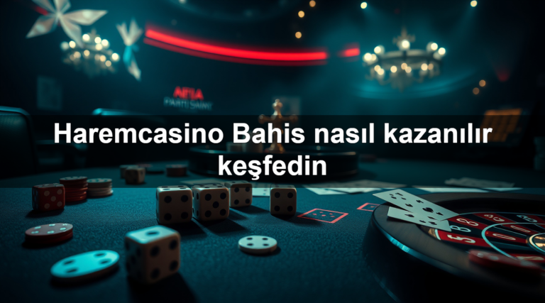 Haremcasino Bahis nasıl kazanılır keşfedin