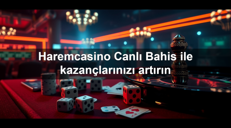 Haremcasino Canlı Bahis ile kazançlarınızı artırın