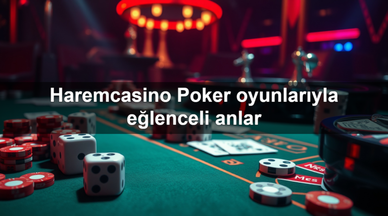 Haremcasino Poker oyunlarıyla eğlenceli anlar
